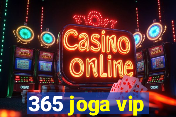 365 joga vip